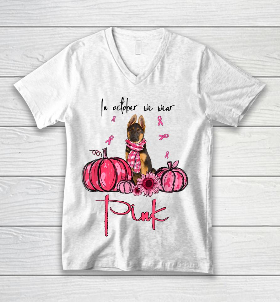 In October We Wear Pink German Shepherd Breast Cancer Unisex V-Neck T-Shirt