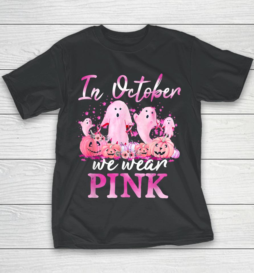 In October We Wear Pink Ghost Pumpkin Breast Cancer Warrior Youth T-Shirt