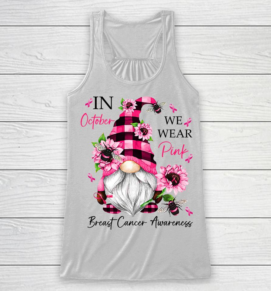 In October We Wear Pink Gnome Breast Cancer Awareness Racerback Tank