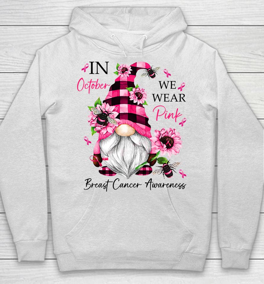 In October We Wear Pink Gnome Breast Cancer Awareness Hoodie