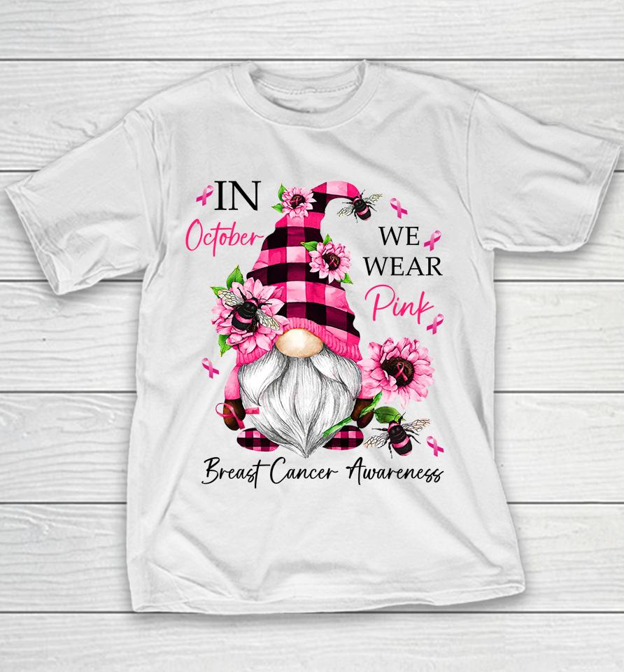 In October We Wear Pink Gnome Breast Cancer Awareness Youth T-Shirt