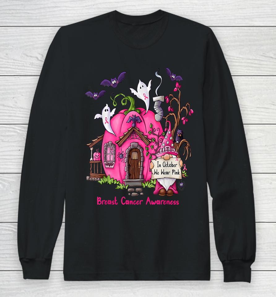 In October We Wear Pink Gnome Halloween Pumpkin House Long Sleeve T-Shirt