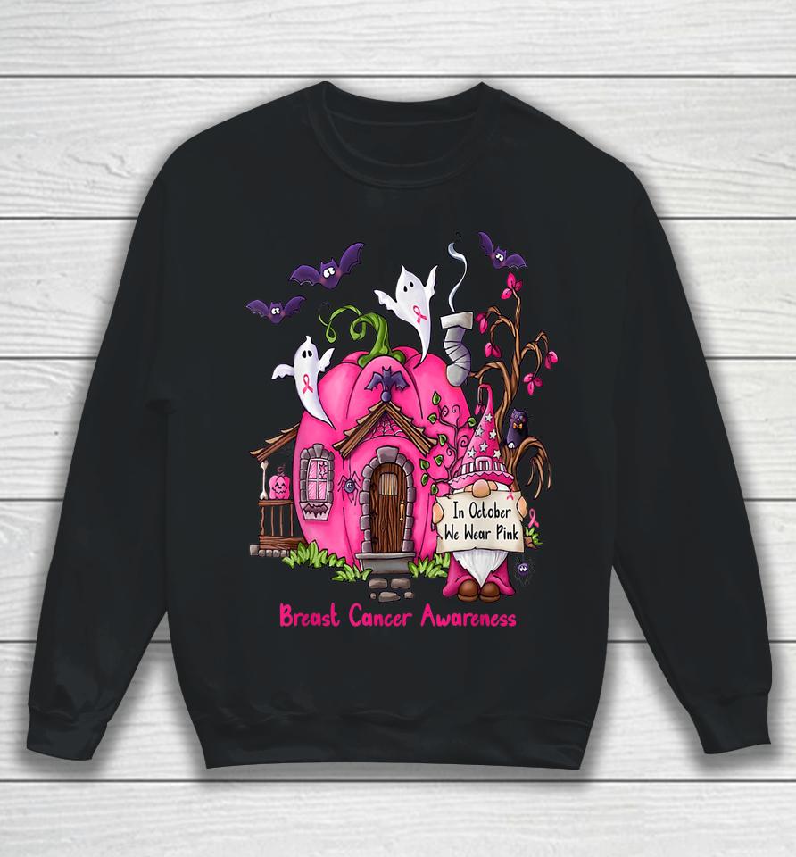 In October We Wear Pink Gnome Halloween Pumpkin House Sweatshirt