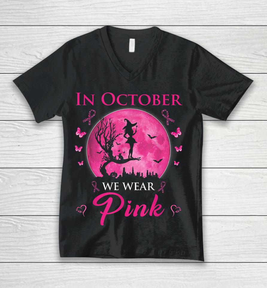 In October We Wear Pink Halloween Witch Breast Cancer Unisex V-Neck T-Shirt