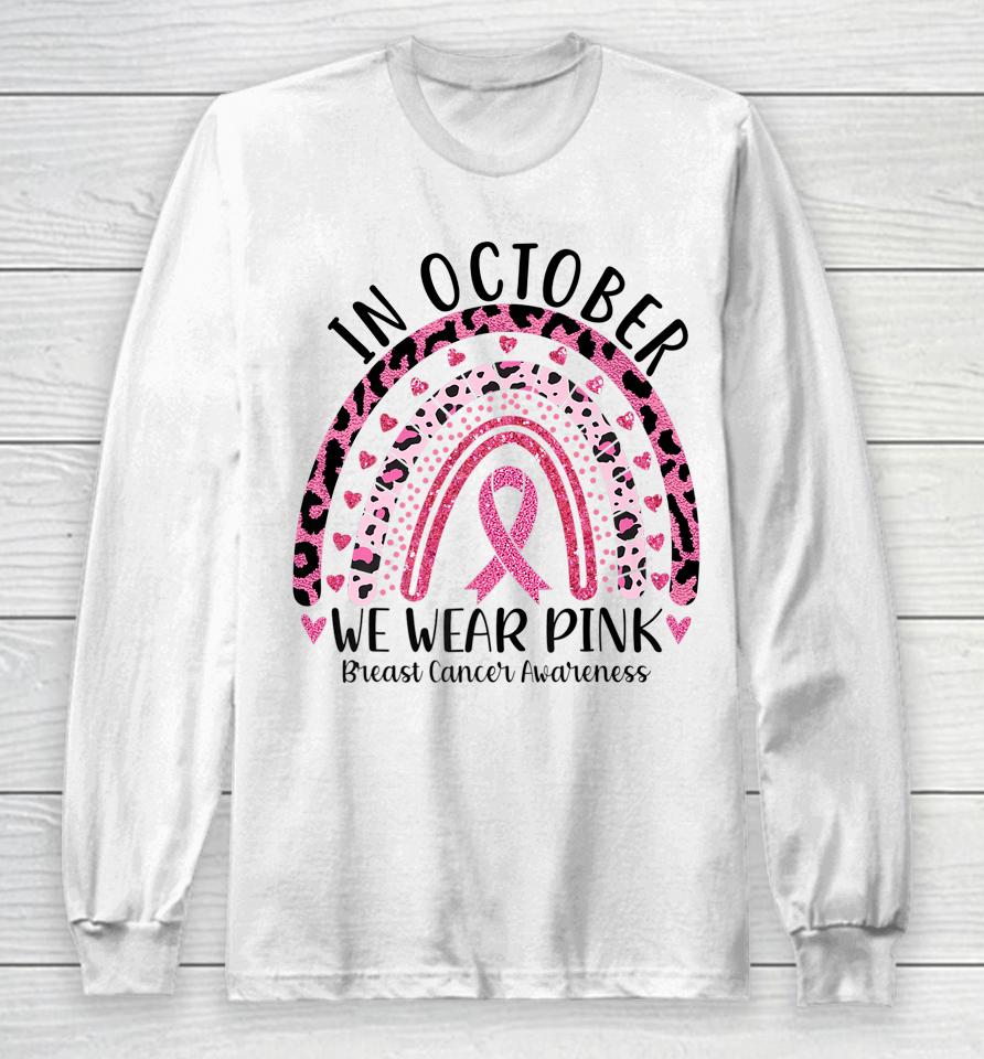 In October We Wear Pink Leopard Breast Cancer Awareness Pink Long Sleeve T-Shirt