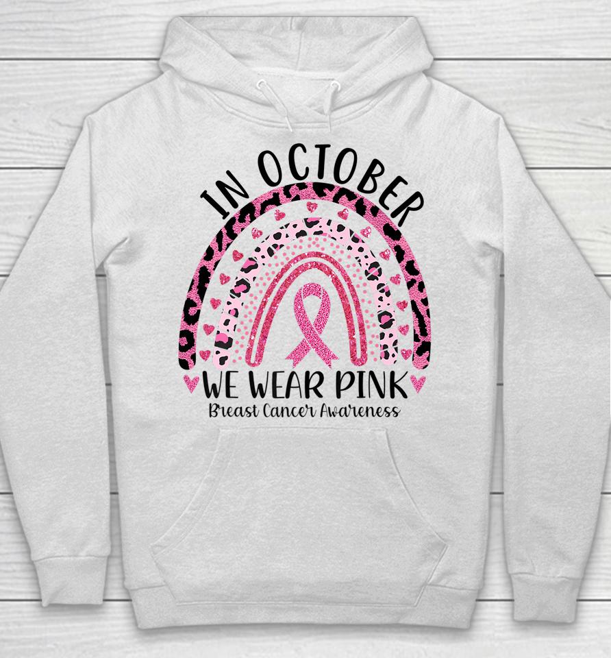In October We Wear Pink Leopard Breast Cancer Awareness Pink Hoodie