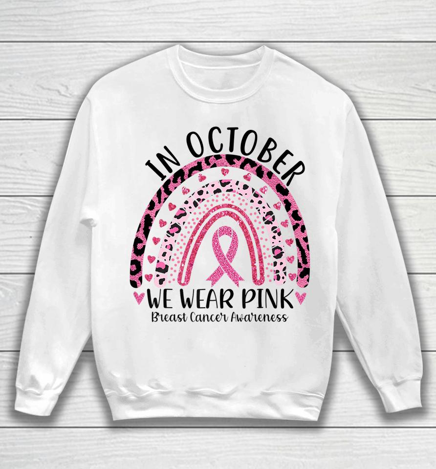 In October We Wear Pink Leopard Breast Cancer Awareness Pink Sweatshirt