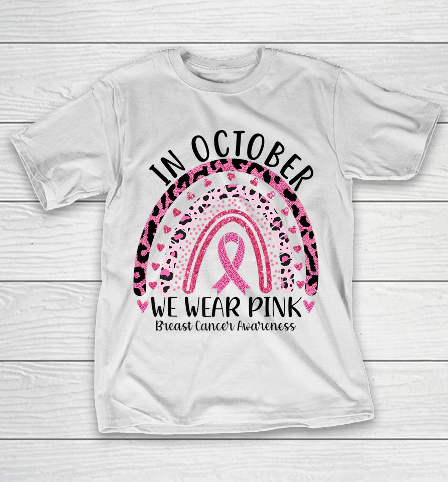 In October We Wear Pink Leopard Breast Cancer Awareness Pink T-Shirt