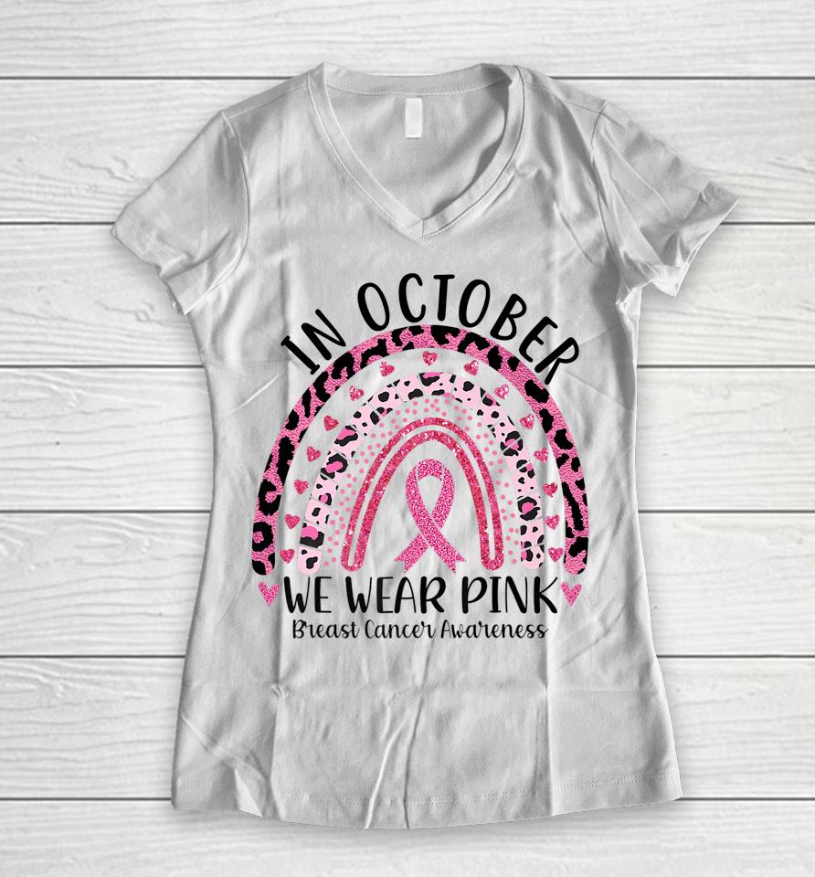 In October We Wear Pink Leopard Breast Cancer Awareness Pink Women V-Neck T-Shirt