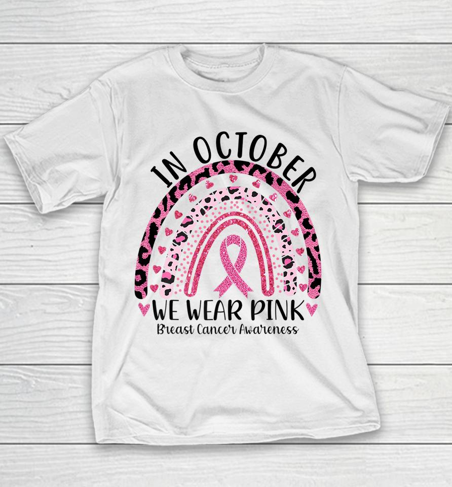 In October We Wear Pink Leopard Breast Cancer Awareness Pink Youth T-Shirt