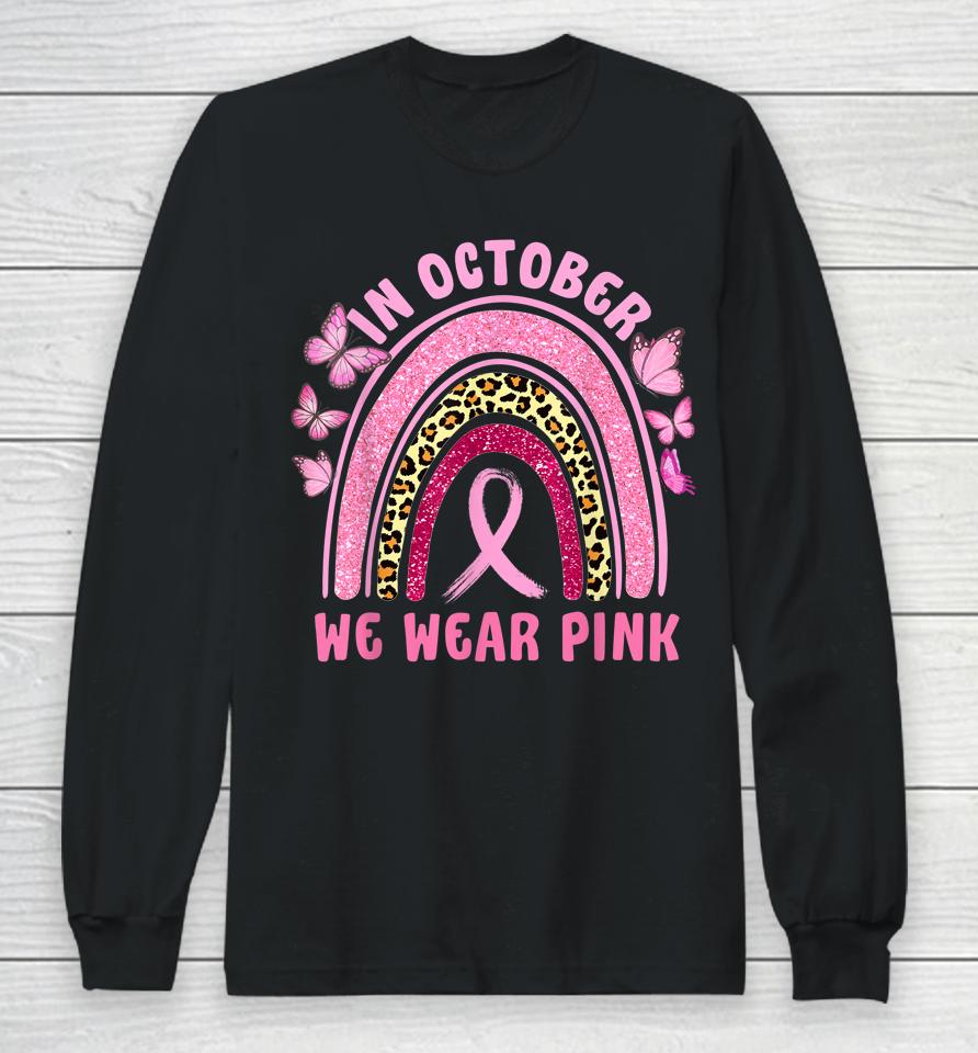 In October We Wear Pink Leopard Breast Cancer Awareness Long Sleeve T-Shirt