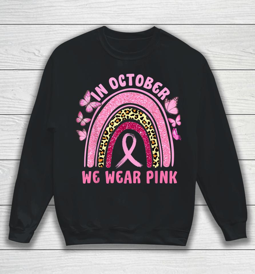 In October We Wear Pink Leopard Breast Cancer Awareness Sweatshirt