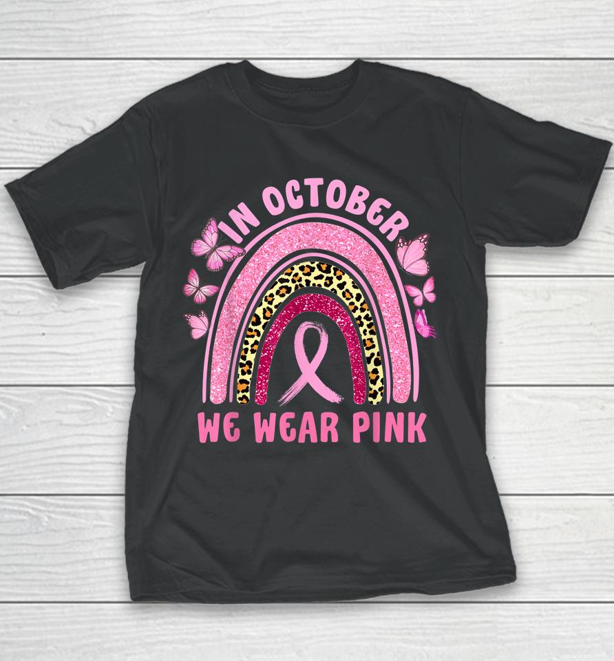 In October We Wear Pink Leopard Breast Cancer Awareness Youth T-Shirt