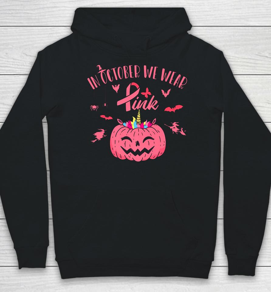 In October We Wear Pink Pumpkin Halloween Breast Cancer Gift Hoodie