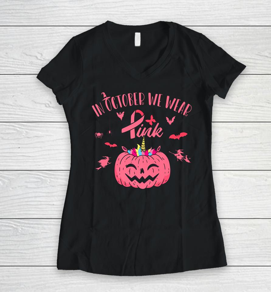 In October We Wear Pink Pumpkin Halloween Breast Cancer Gift Women V-Neck T-Shirt