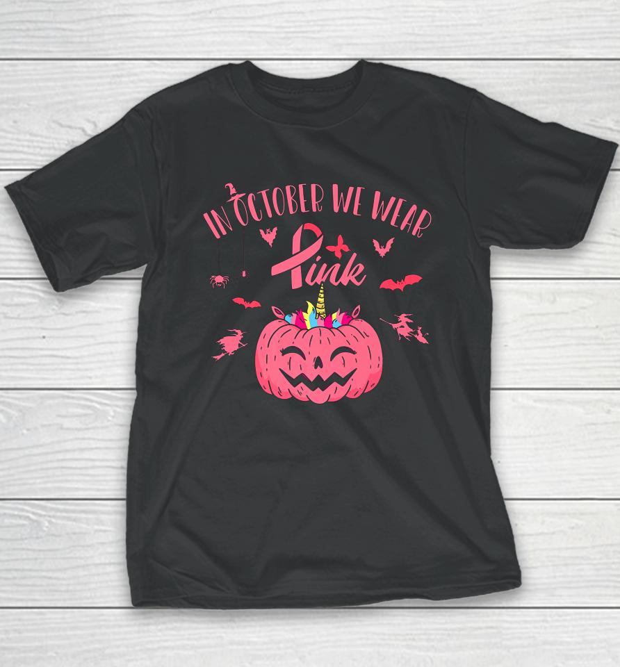 In October We Wear Pink Pumpkin Halloween Breast Cancer Gift Youth T-Shirt