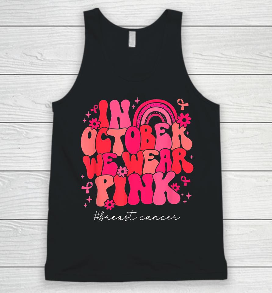 In October We Wear Pink Retro Groovy Breast Cancer Awareness Unisex Tank Top