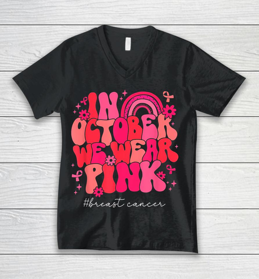 In October We Wear Pink Retro Groovy Breast Cancer Awareness Unisex V-Neck T-Shirt
