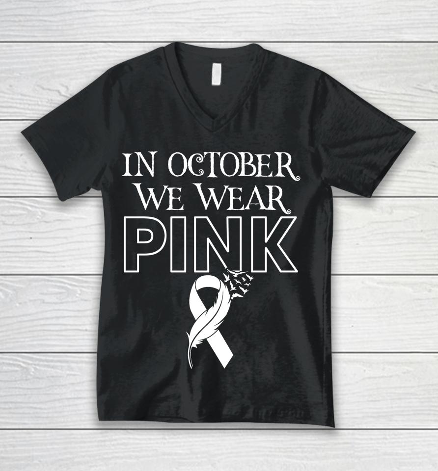 In October We Wear Pink Ribbon Breast Cancer Awareness Month Unisex V-Neck T-Shirt