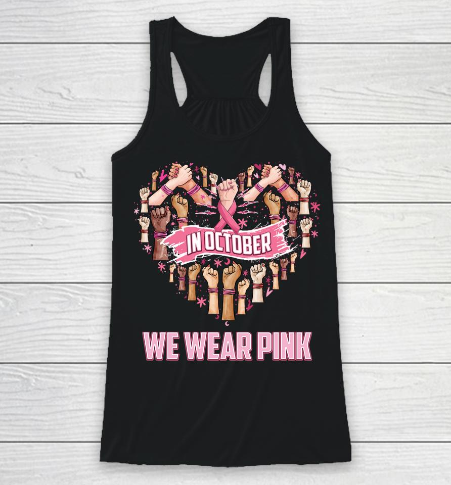 In October We Wear Pink Ribbon Breast Cancer Awareness Month Racerback Tank