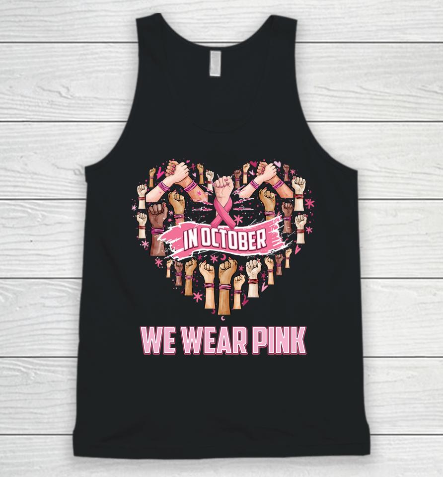In October We Wear Pink Ribbon Breast Cancer Awareness Month Unisex Tank Top
