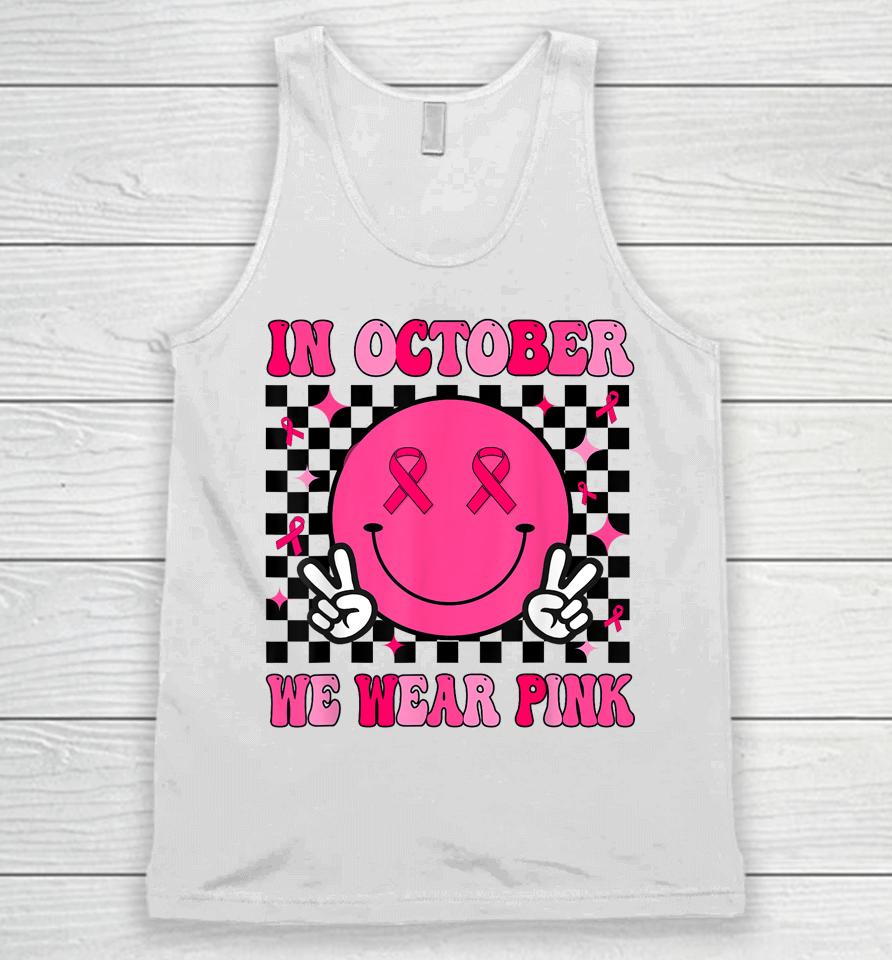 In October We Wear Pink Ribbon Breast Cancer Awareness Unisex Tank Top