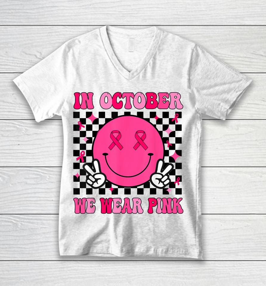 In October We Wear Pink Ribbon Breast Cancer Awareness Unisex V-Neck T-Shirt