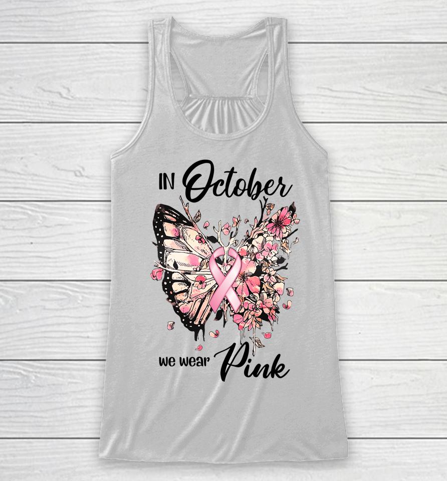 In October We Wear Pink Ribbon Breast Cancer Awareness Racerback Tank