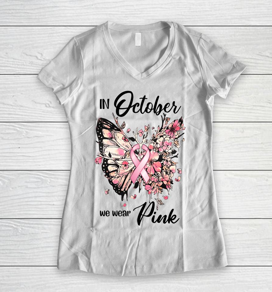 In October We Wear Pink Ribbon Breast Cancer Awareness Women V-Neck T-Shirt