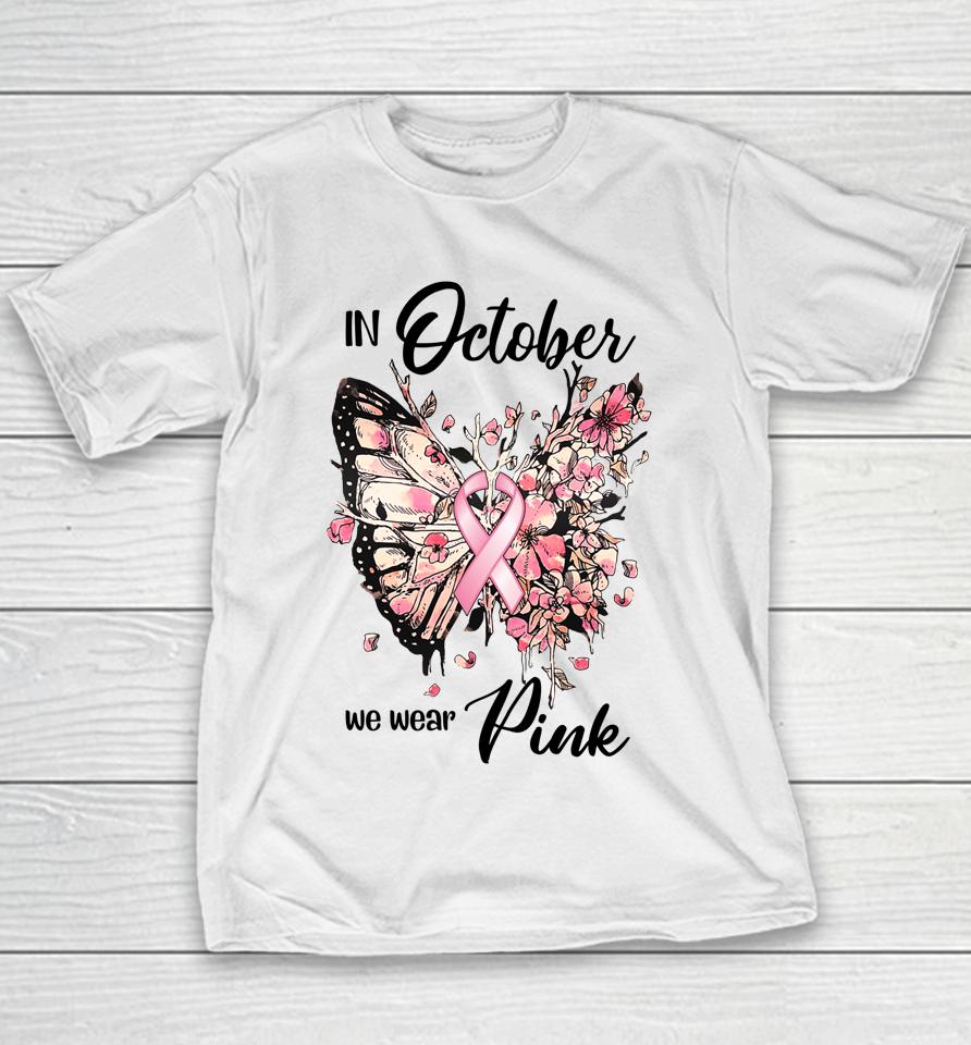 In October We Wear Pink Ribbon Breast Cancer Awareness Youth T-Shirt