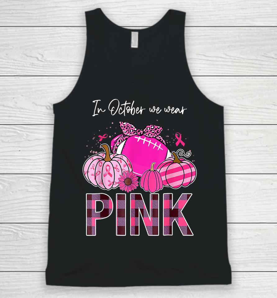 In October We Wear Pink Ribbon Leopard Pumpkin Breast Cancer Unisex Tank Top