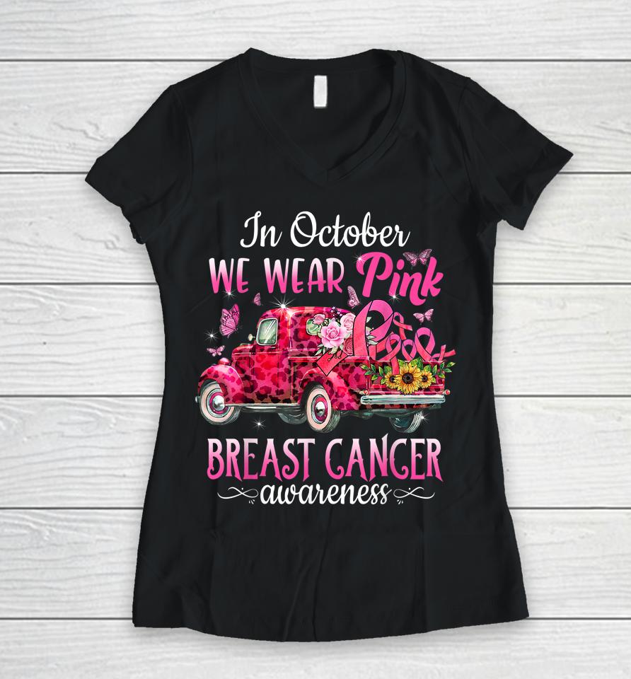 In October We Wear Pink Ribbon Leopard Truck Breast Cancer Women V-Neck T-Shirt