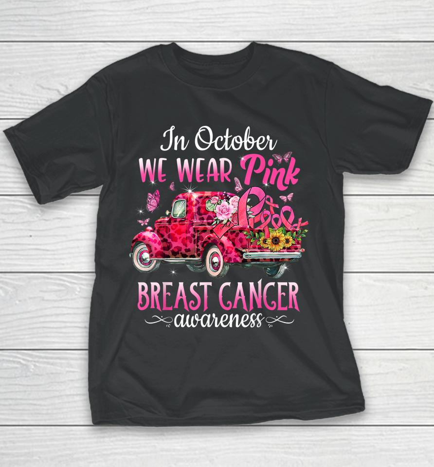 In October We Wear Pink Ribbon Leopard Truck Breast Cancer Youth T-Shirt