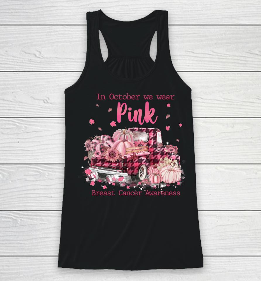In October We Wear Pink Ribbon Plaid Truck Breast Cancer Racerback Tank