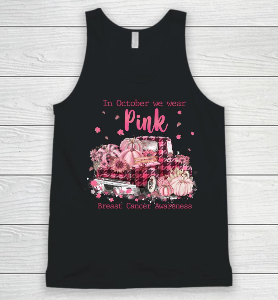 In October We Wear Pink Ribbon Plaid Truck Breast Cancer Unisex Tank Top