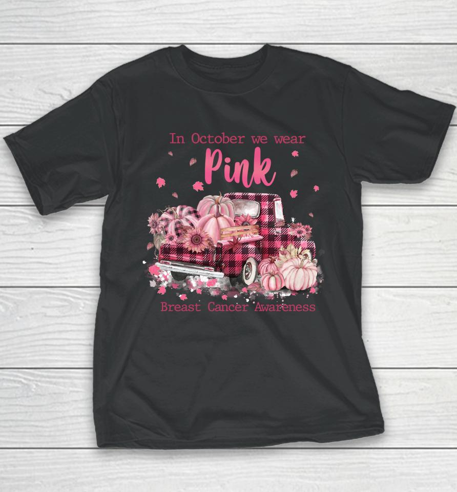 In October We Wear Pink Ribbon Plaid Truck Breast Cancer Youth T-Shirt