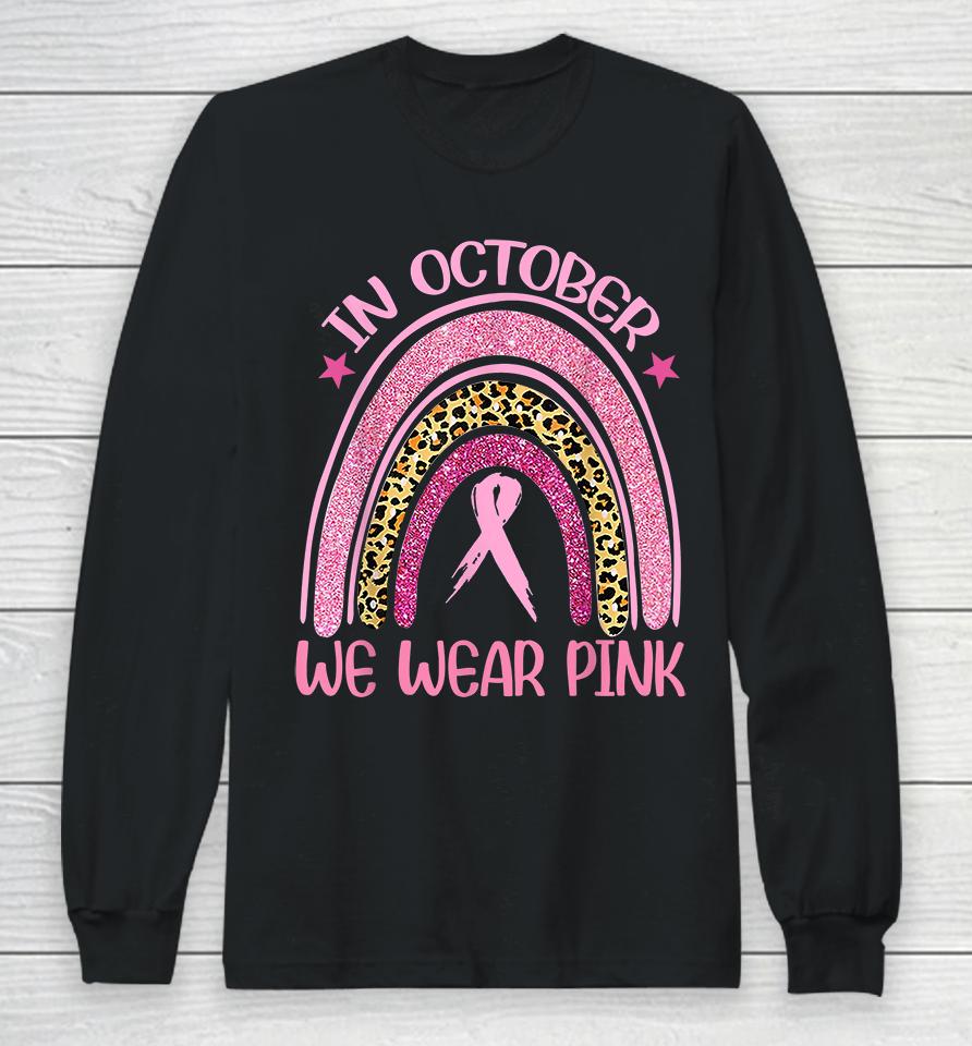 In October We Wear Pink Long Sleeve T-Shirt
