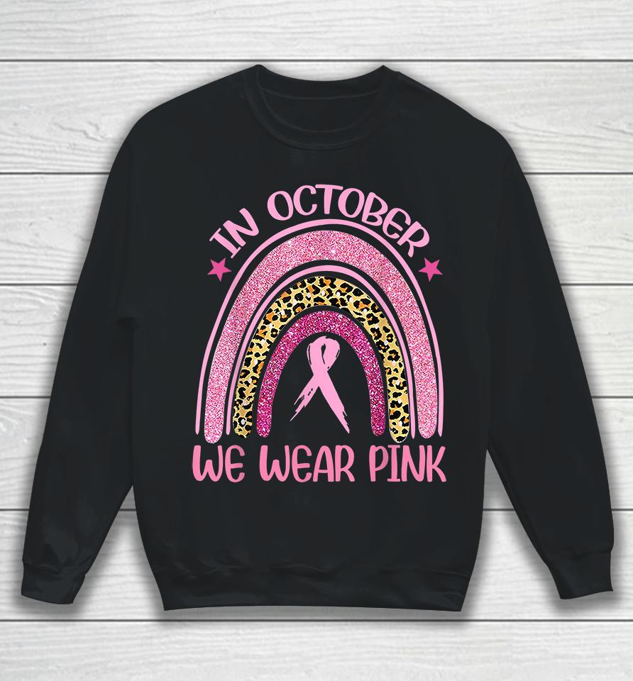 In October We Wear Pink Sweatshirt