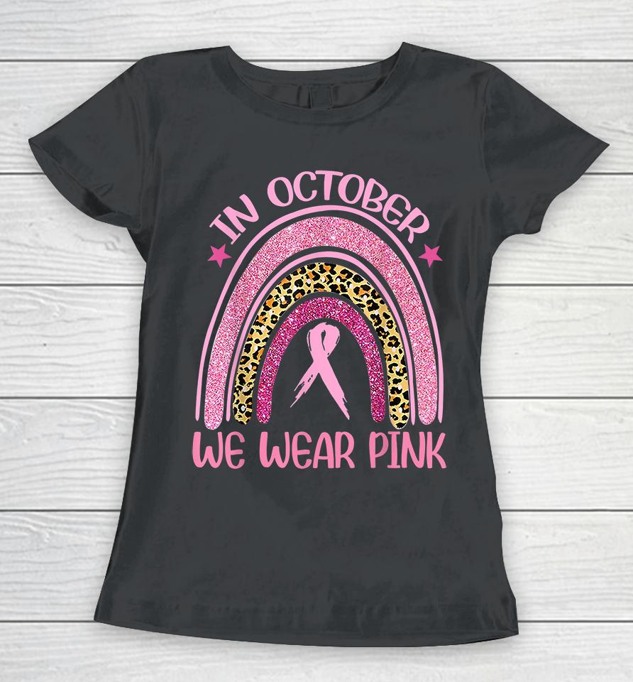 In October We Wear Pink Women T-Shirt