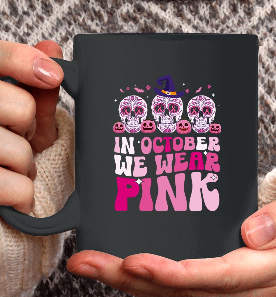 In October We Wear Pink Sugar Skull Halloween Breast Cancer Coffee Mug