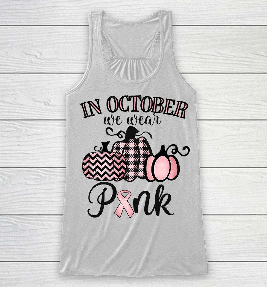 In October We Wear Pink Thanksgiving Breast Cancer Awareness Racerback Tank