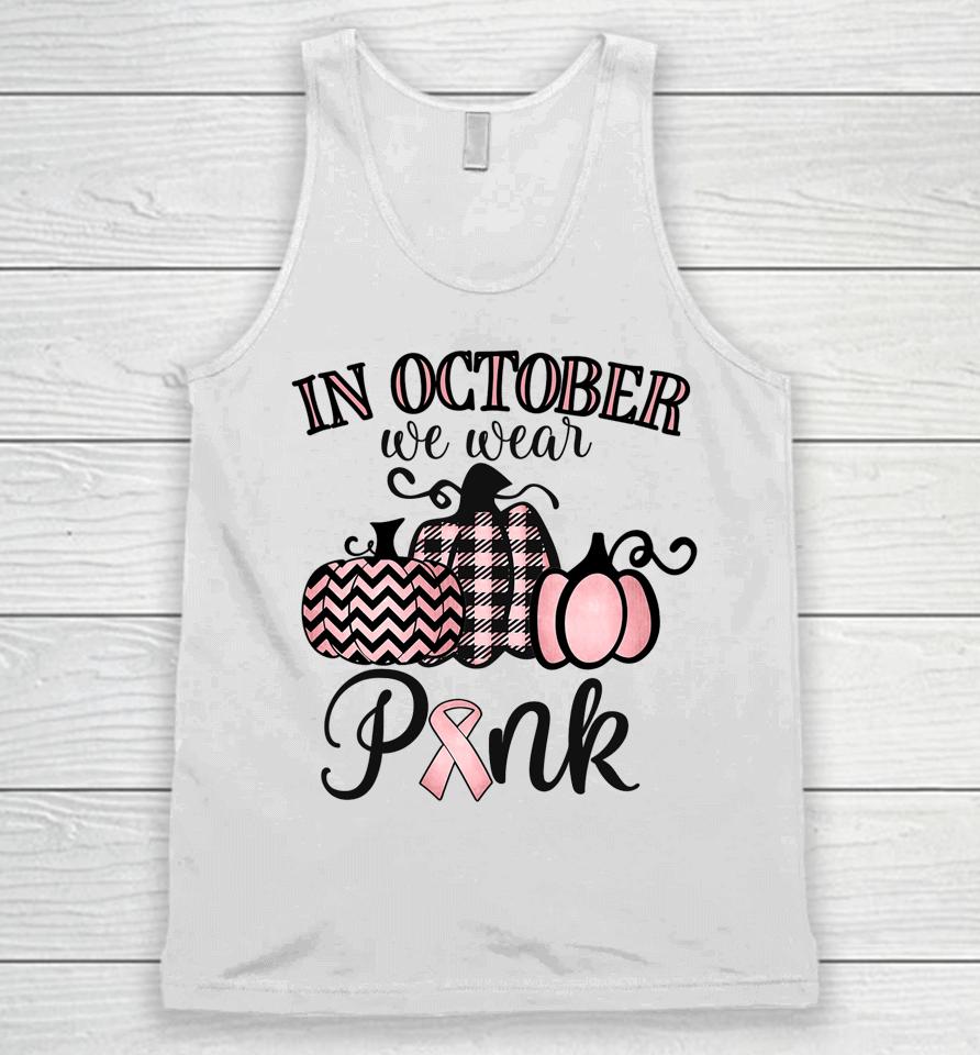 In October We Wear Pink Thanksgiving Breast Cancer Awareness Unisex Tank Top