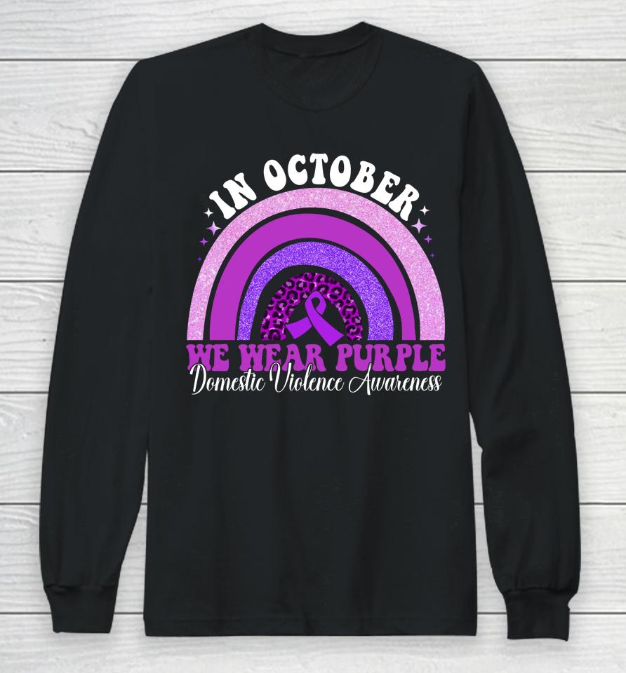 In October We Wear Purple Domestic Violence Awareness Long Sleeve T-Shirt