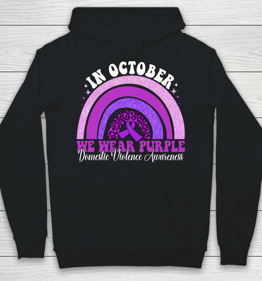 In October We Wear Purple Domestic Violence Awareness Hoodie