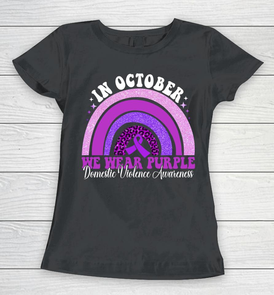 In October We Wear Purple Domestic Violence Awareness Women T-Shirt