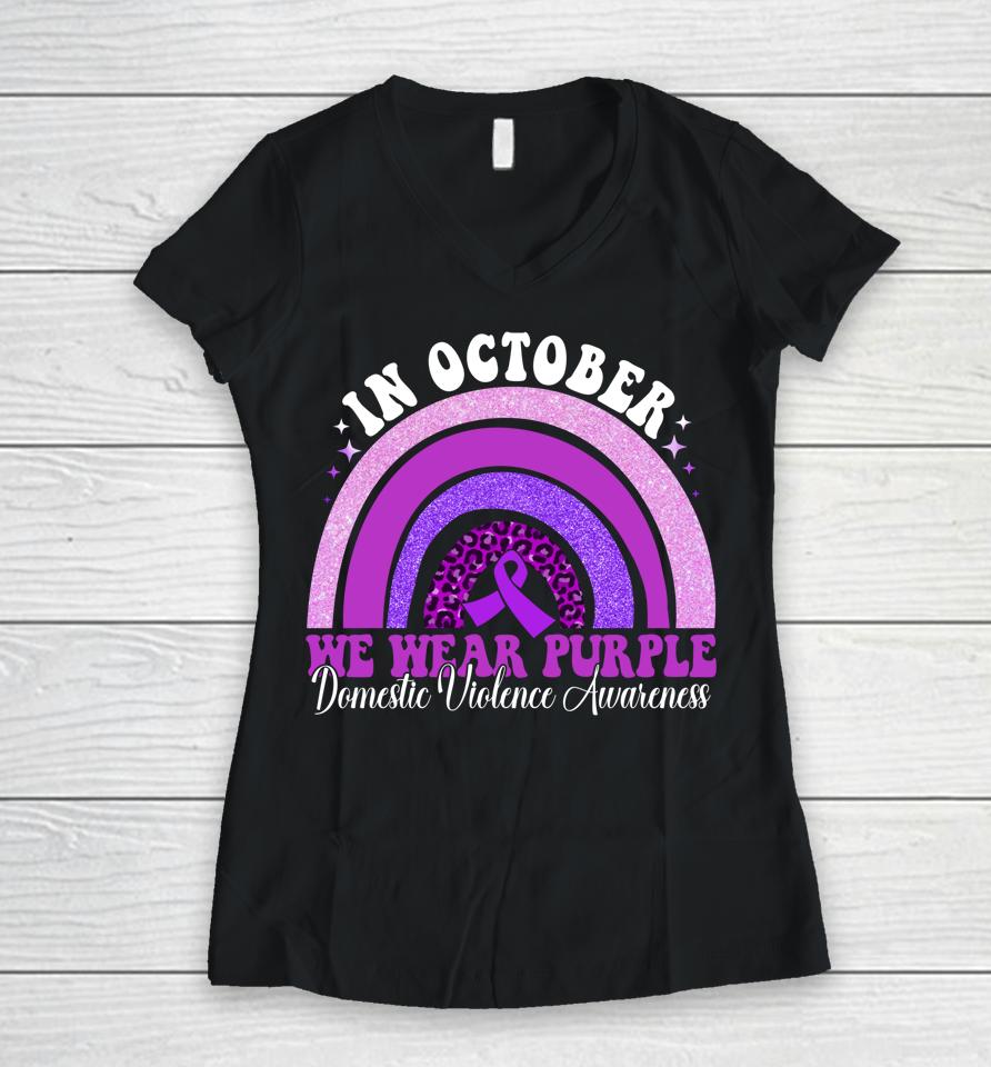 In October We Wear Purple Domestic Violence Awareness Women V-Neck T-Shirt