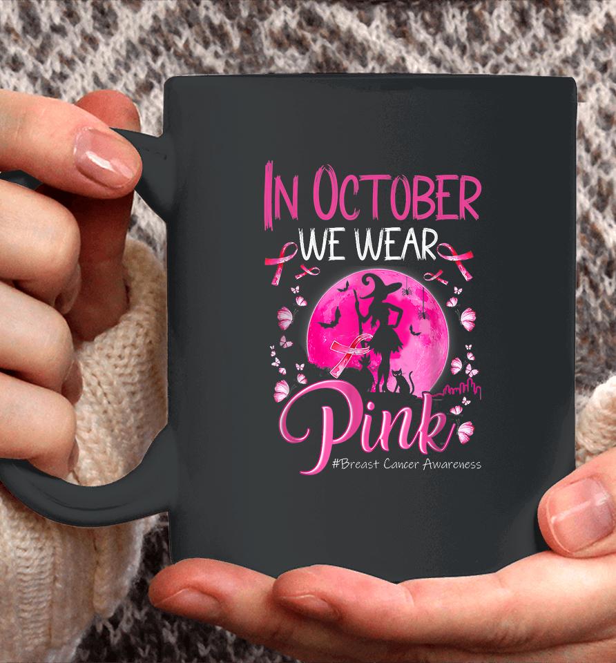 In October We Wear Ribbon Pink Halloween Witch Breast Cancer Coffee Mug