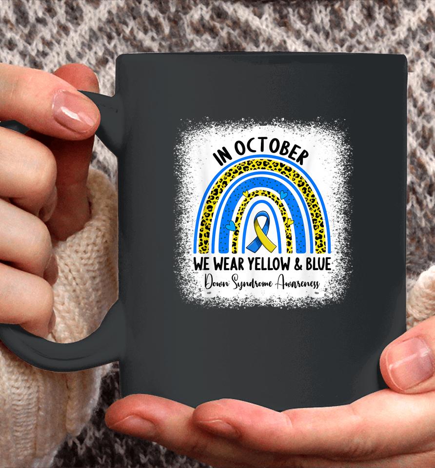 In October We Wear Yellow &Amp; Blue Down Syndrome Awareness Coffee Mug