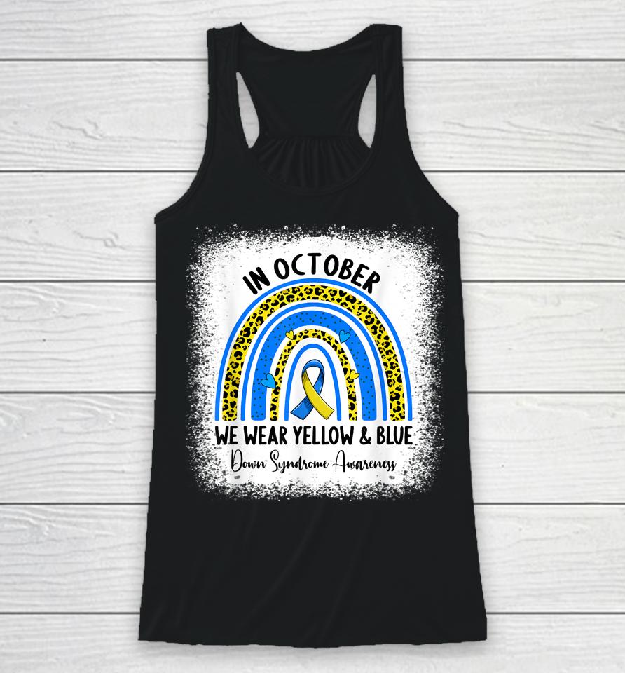 In October We Wear Yellow &Amp; Blue Down Syndrome Awareness Racerback Tank
