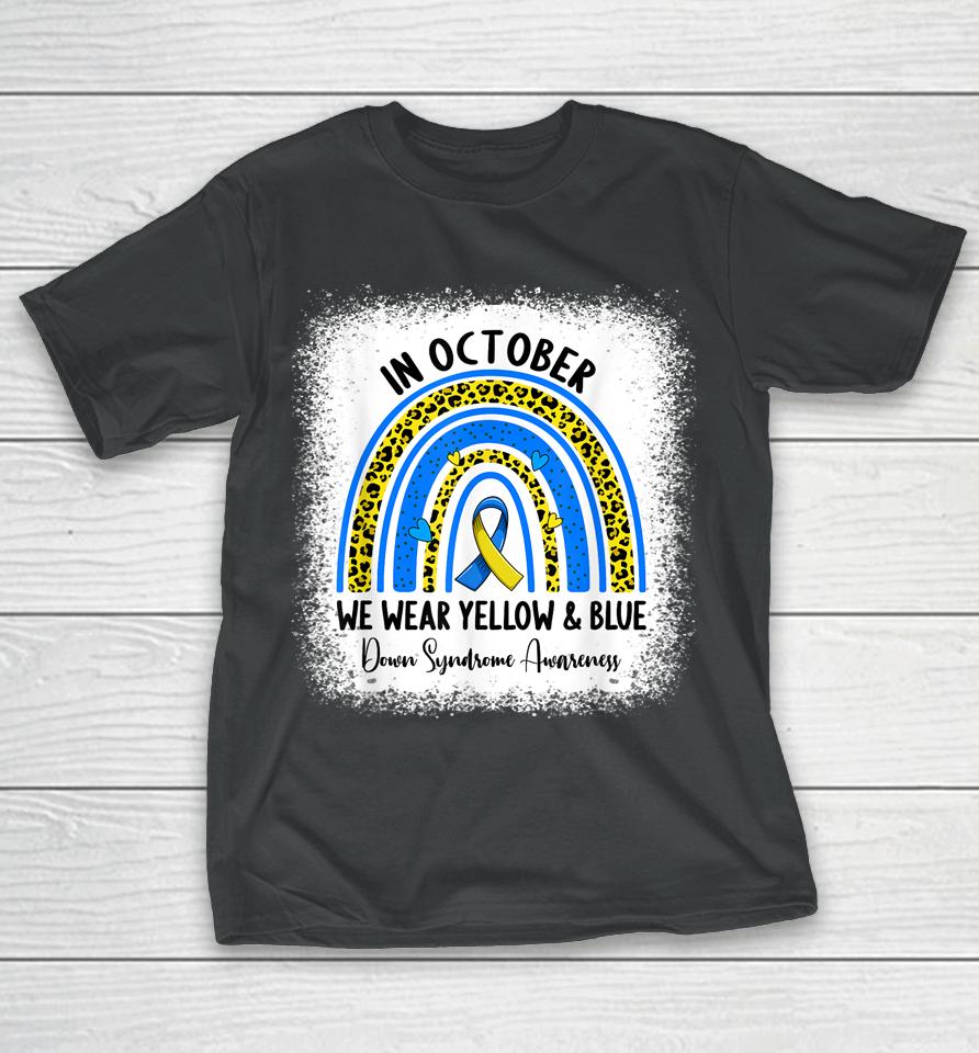 In October We Wear Yellow &Amp; Blue Down Syndrome Awareness T-Shirt